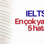 ielts sınavında en çok karşılaşılan hatalar