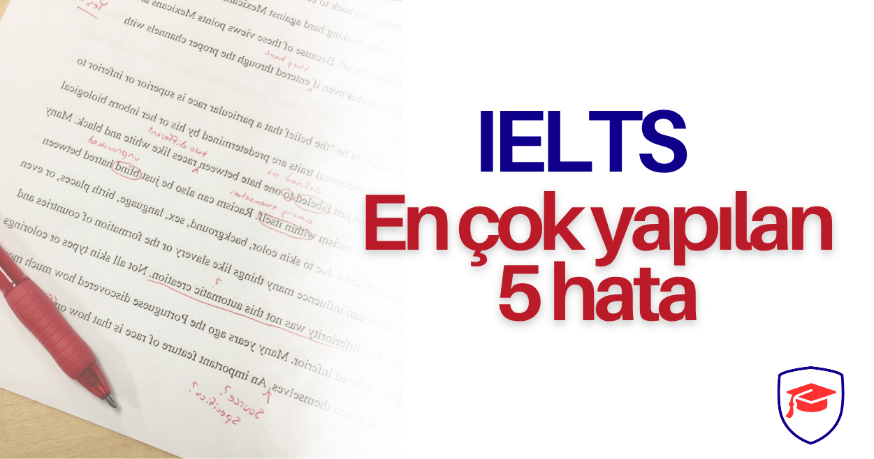 ielts sınavında en çok karşılaşılan hatalar