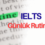 IELTS çalışırken uyulması gereken rutinler