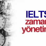 IELTS zaman yönetiminde her bölüm için gereken zaman